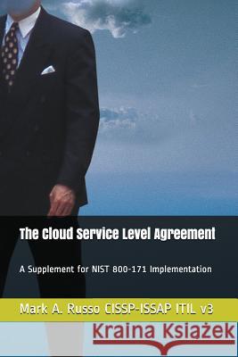 The Cloud Service Level Agreement: A Supplement for NIST 800-171 Implementation Mark a Russo Cissp-Issap 9781983156533 Independently Published - książka