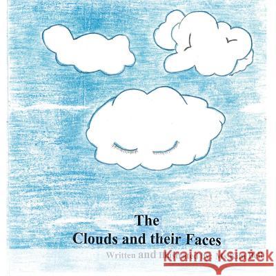 The Clouds and their Faces Bell, Kim M. 9781514722572 Createspace Independent Publishing Platform - książka