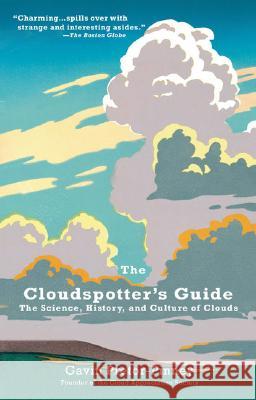 The Cloudspotter's Guide: The Science, History, and Culture of Clouds Gavin Pretor-Pinney 9780399533457 Perigee Books - książka