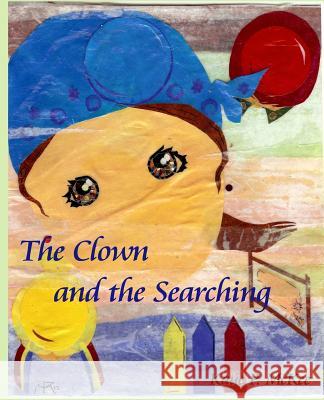 The Clown and the Searching Kaye P. McKee 9781479331444 Createspace - książka