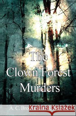 The Clown Forest Murders A. C. Brooks R. R. Brooks 9781626948136 Black Opal Books - książka