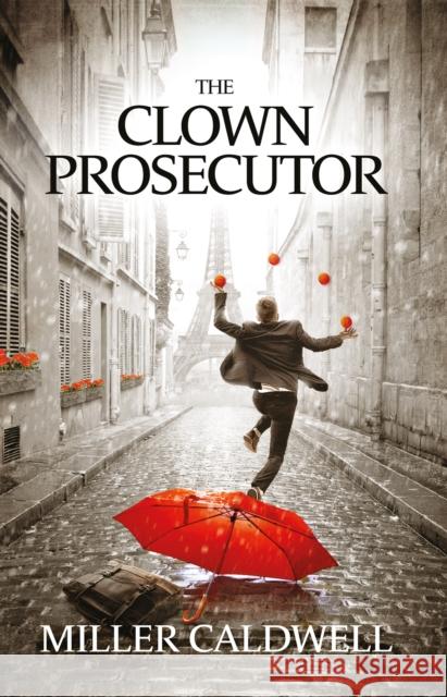 The Clown Prosecutor Miller Caldwell 9781805142591 Troubador Publishing - książka