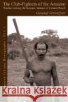 The Club-Fighters of the Amazon: Warfare Among the Kayapo Indians of Central Brazil Carlos Fausto Gustaaf Verswijver 9788469792049 Not Avail