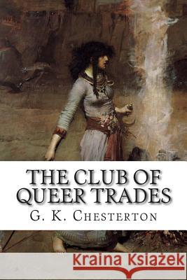 The Club of Queer Trades G. K. Chesterton 9781502552433 Createspace - książka