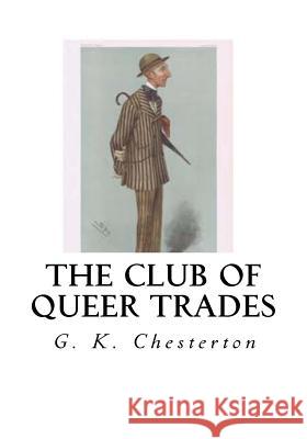 The Club of Queer Trades G. K. Chesterton 9781534674066 Createspace Independent Publishing Platform - książka