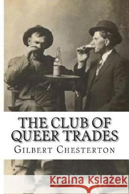 The Club Of Queer Trades Chesterton, G. K. 9781723392368 Createspace Independent Publishing Platform - książka