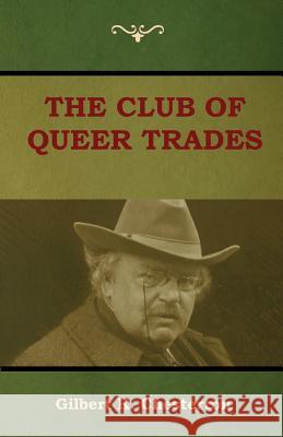 The Club of Queer Trades (The Club of Peculiar Trades) Gilbert K Chesterton 9781604449662 Indoeuropeanpublishing.com - książka