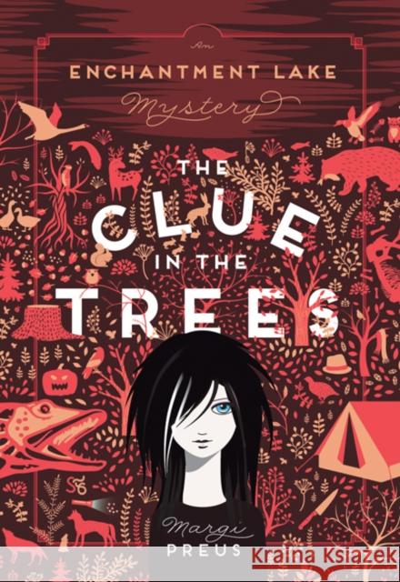 The Clue in the Trees: An Enchantment Lake Mystery Margi Preus 9781517902209 University of Minnesota Press - książka
