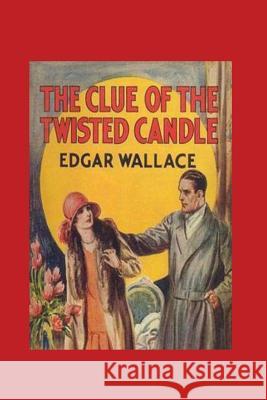 The Clue of the Twisted Candle Edgar Wallace 9781534763876 Createspace Independent Publishing Platform - książka