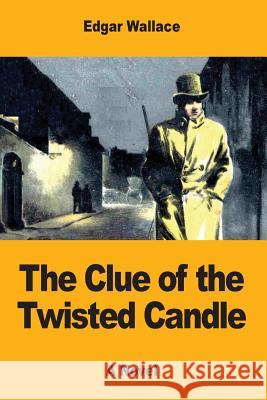 The Clue of the Twisted Candle Edgar Wallace 9781546534211 Createspace Independent Publishing Platform - książka