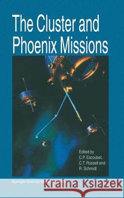 The Cluster and Phoenix Missions Escoubet, C. P. 9780792344117 KLUWER ACADEMIC PUBLISHERS GROUP - książka