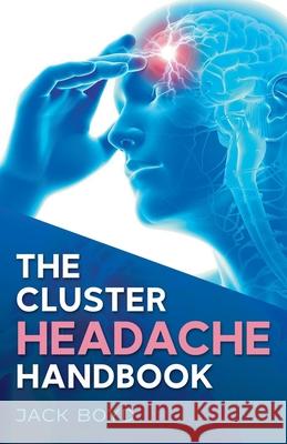 The Cluster Headache Handbook Jack Boyd 9798327767409 Independently Published - książka
