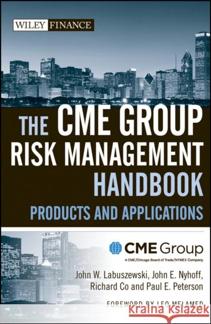 The Cme Group Risk Management Handbook: Products and Applications Labuszewski, John W. 9780470137710 John Wiley & Sons - książka