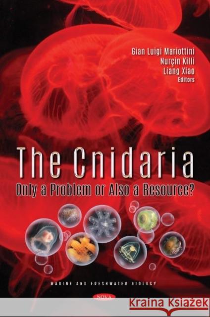 The Cnidaria: Only a Problem or Also a Resource? Gian Luigi Mariottini   9781536196641 Nova Science Publishers Inc - książka