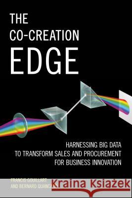 The Co-Creation Edge: Harnessing Big Data to Transform Sales and Procurement for Business Innovation Gouillart, Francis 9781137526755 Palgrave MacMillan - książka