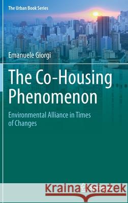 The Co-Housing Phenomenon: Environmental Alliance in Times of Changes Giorgi, Emanuele 9783030370961 Springer - książka