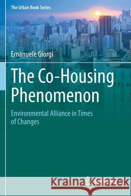 The Co-Housing Phenomenon: Environmental Alliance in Times of Changes Emanuele Giorgi 9783030370992 Springer - książka