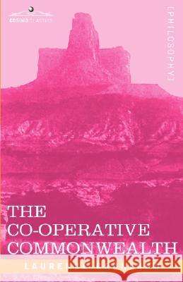 The Co-Operative Commonwealth: An Exposition of Modern Socialism Gronlund, Laurence 9781605200972 COSIMO INC - książka