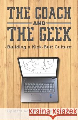 The Coach and the Geek: Building a Kick-Butt Culture Jeff Va Mark Adams 9781647649968 ISBN Services - książka