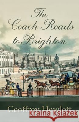 The Coach Roads to Brighton Geoffrey Hewlett 9781780037752 New Generation Publishing - książka