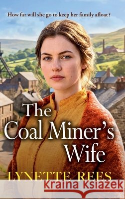 The Coal Miner's Wife Lynette Rees 9781836338116 Boldwood Books Ltd - książka