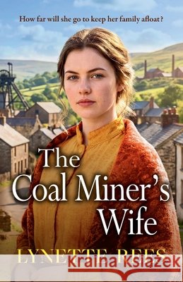 The Coal Miner's Wife Lynette Rees 9781836338130 Boldwood Books Ltd - książka