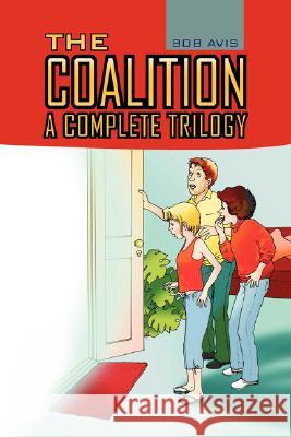The Coalition Bob Avis 9781425762933 Xlibris Corporation - książka