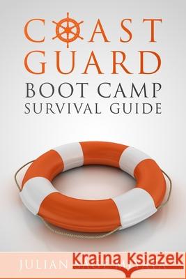 The Coast Guard Boot Camp Survival Guide Julian Miyata 9781797640426 Independently Published - książka