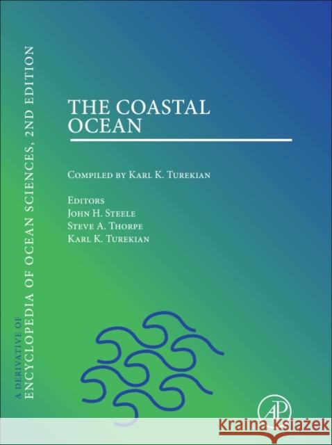 The Coastal Ocean: A Derivative of the Encyclopedia of Ocean Sciences Steele, John H. 9780123813954  - książka