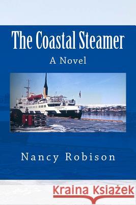 The Coastal Steamer Nancy L. Robison 9781539677987 Createspace Independent Publishing Platform - książka