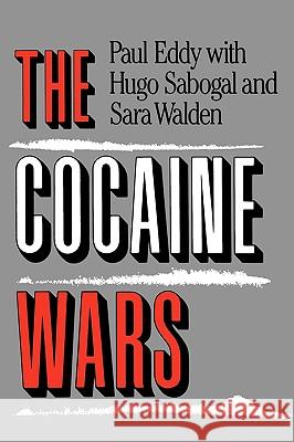 The Cocaine Wars Paul Eddy Hugo Sabogal Sara Walden 9780393336641 W. W. Norton & Company - książka