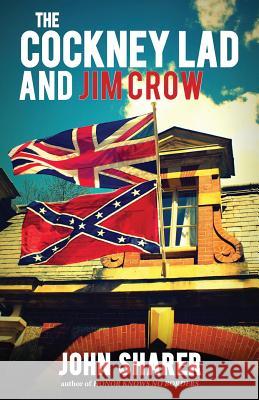 The Cockney Lad and Jim Crow John Sharer   9780996114264 Wompetias Press - książka