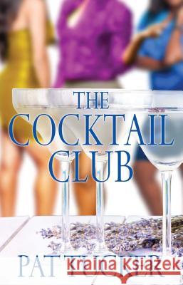 The Cocktail Club: A Novel Pat Tucker 9781593094812 Strebor Books International, LLC - książka