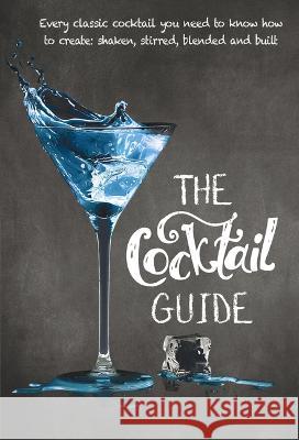 The Cocktail Guide New Holland Publishers 9781760794163 New Holland Publishers - książka