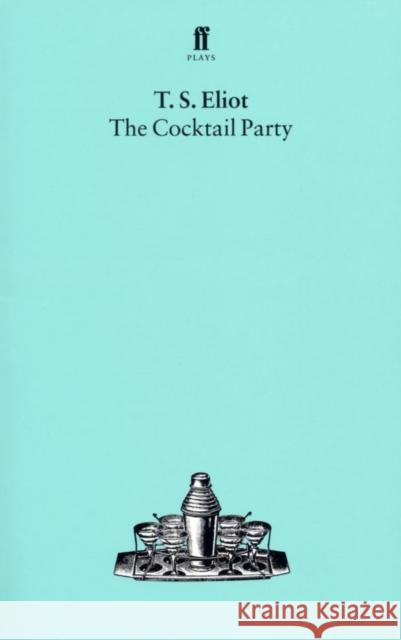 The Cocktail Party T. S. Eliot 9780571051885 FABER AND FABER - książka