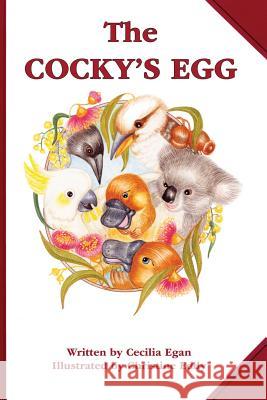 The Cocky's Egg Cecilia Egan Christine Eddy  9781925110814 Quillpen Pty Ltd T/A Leaves of Gold Press - książka