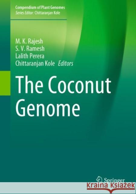 The Coconut Genome M. K. Rajesh S. V. Ramesh Lalith Perera 9783030766481 Springer - książka