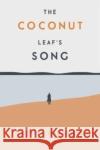 The Coconut Leaf's Song Lutfiya Dadabhay 9781804394243 Olympia Publishers
