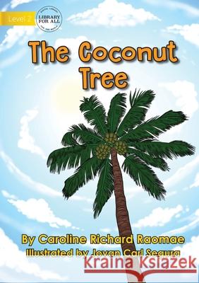 The Coconut Tree Caroline Richard Raomae, Jovan Carl Segura 9781922687548 Library for All - książka