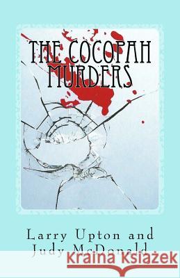 The Cocopah Murders MR Larry Upton MS Judy McDonald 9781535258364 Createspace Independent Publishing Platform - książka