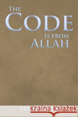 The Code Is from Allah Abid Shakir 9781499054996 Xlibris Corporation - książka