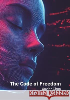The Code of Freedom Xavier Cima 9798306264295 Independently Published - książka
