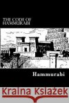 The Code of Hammurabi Hammurabi                                Rev Claude Hermann Walter Johns 9781539405276 Createspace Independent Publishing Platform