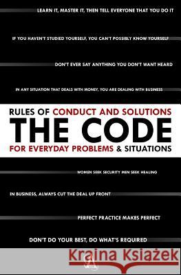 The Code: Rules of Conduct and Solutions for Everyday Problems Anthony Stewart 9781532759499 Createspace Independent Publishing Platform - książka