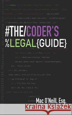 The Coder's Legal Guide Mac O'Neill 9781092468077 Independently Published - książka