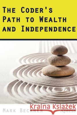 The Coder's Path to Wealth and Independence Mark Beckner 9781484204221 Apress - książka