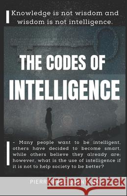 The Codes of Intelligence: Knowledge is not wisdom and wisdom is not intelligence. Jickaury Altagracia Lora García, Dasnyapp Inc, Ureña Hernández 9798700700818 Independently Published - książka