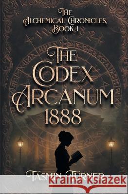 The Codex Arcanum 1888 Tasmin Turner 9781738616473 Wish Books - książka