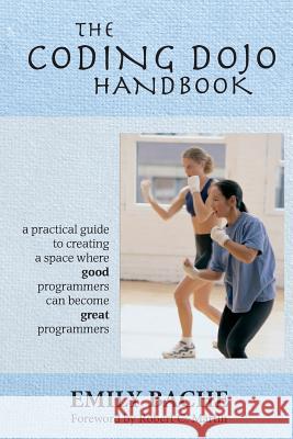 The Coding Dojo Handbook Emily Bache 9789198118032 Emily Bache - książka