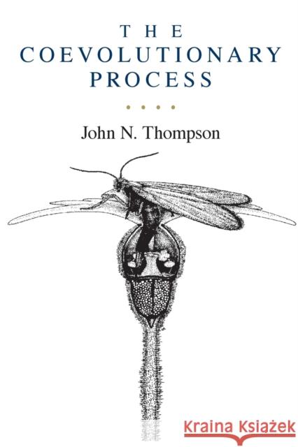 The Coevolutionary Process John N. Thompson 9780226797601 University of Chicago Press - książka